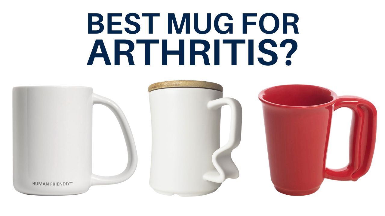 Best Mug for Arthritis?